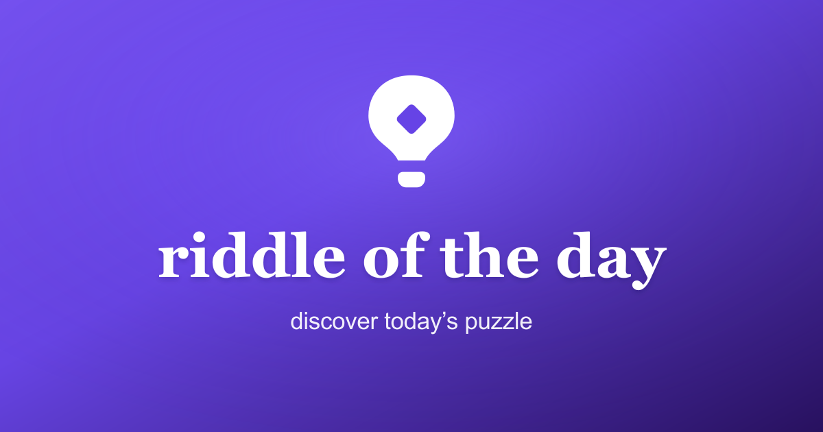 Riddle of the Day